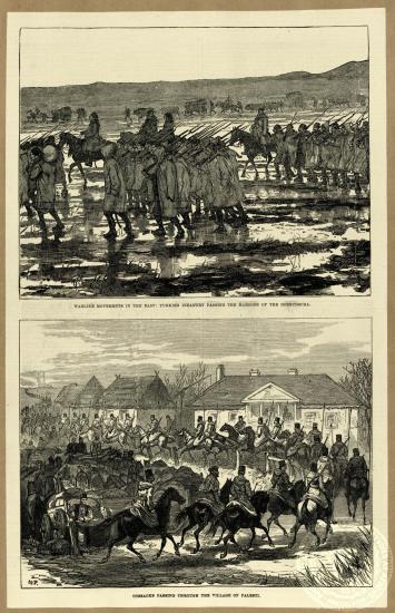 Warlike moments in the East: turkish infantry passing the marshes of Dobrudscha. Cossacks through the village of Falesti.