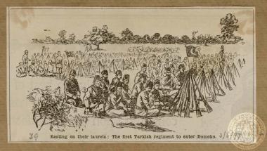 Resting on their laurels: The first Turkish regiment to enter Domoko.