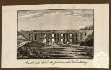 Ansicht eines Theil's der Justianischen Wasserleitung.
