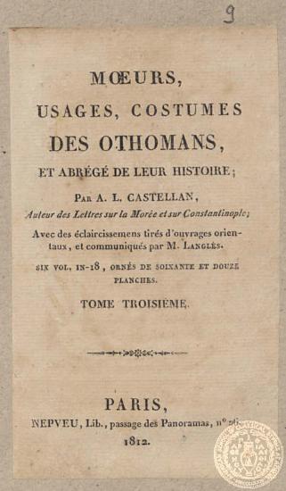 Mœurs, usages, costumes des Othomans, et abrégé de leur histoire.