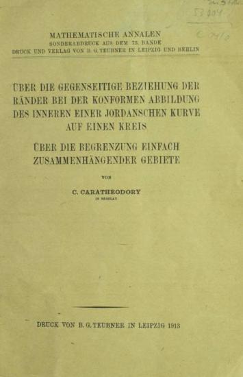Über die gegenseitige beziehung der ränder bei der konformen abbildung des inneren einer Jordanschen kurve auf einen kreis.
Über die begrenzung einfach zusammenhängender gebiete.