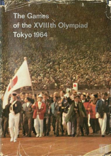 The Games of the XVIIIth Olympiad Tokyo 1964