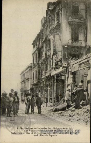 Salonique - Incendie des 18-19-20 Août 1917 - Rue Venizelos et Place de la Liberté.