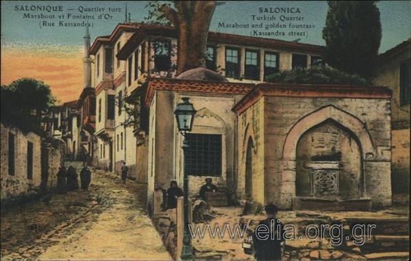 Salonique - Quartier turc. Marabout et Fontaine d' Or (Rue Kassandra).