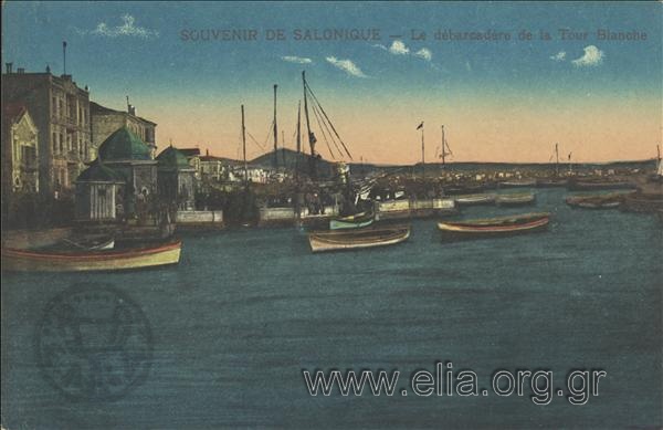 Souvenir de Salonique - Le débarcadère de la Tour Blanche.