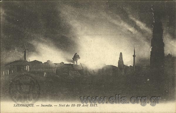 Salonique - Incendie - Nuit du 18-19 Août 1917.