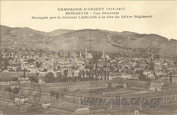 Campagne d' Orient 1914-1917. Monastir - Vue générale. Occupée par le Général Leblois à la tête du 242me Régiment.