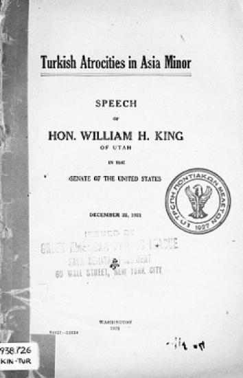 Turkish atrocities in Asia Minor: Speech of Hon. William H. King of Utah in the Senate of the United States December 22 1921