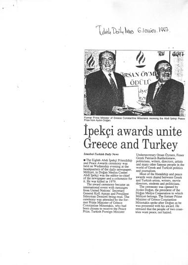 Δημοσίευμα στην εφημερίδα Turkish Daily News σχετικά με την τελετή διεξαγωγής των 8ων Βραβείων Ειρήνης και Φιλίας Abdi Ipekci που έγινε στα κεντρικά γραφεία της εφημερίδας Milliyet στο Dogan Medya Center.  Το βραβείο απονεμήθηκε στον ΚΜ.