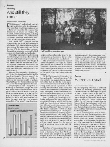 Δημοσίευμα στο περιοδικό The Economist, σχετικά με το πρόβλημα της διχοτόμησης της Κύπρου.  Το άρθρο αναφέρει περιληπτικά τις εξελίξεις επί του θέματος, τα τελευταία τρία χρόνια και την αναβολή των συνομιλιών στον ΟΗΕ επί του σχεδίου του Γενικού Γραμματέα Boutros Boutros-Gali. Αναφέρεται επίσης η αδυναμία των δυτικών συμμάχων να πιέσουν την Τουρκία προς μια λύση, καθότι η τελευταία είναι σημαντική στο θέμα προστασίας των Κούρδων του Βόρειου Ιράκ.