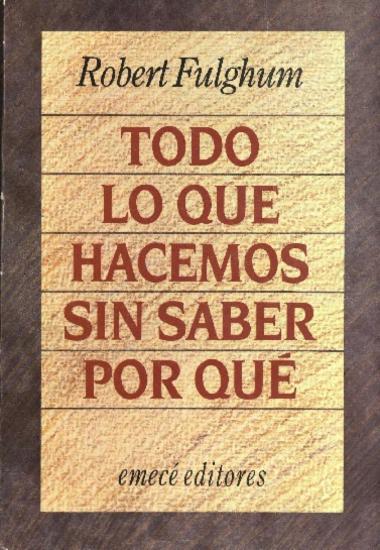Todo lo que hacemos sin saber por que
