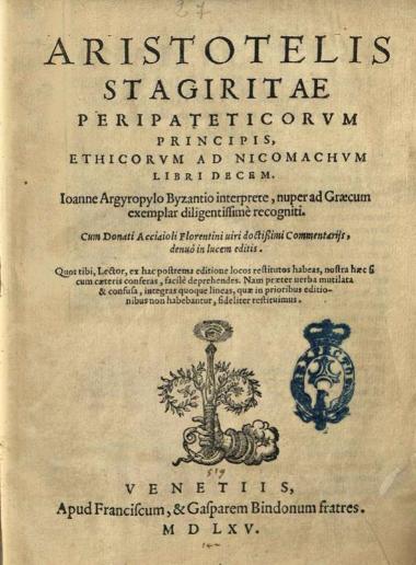 Aristotelis Stagiritae Peripateticorum Principis, Ethicorum ad Nicomachum Libri Decem. Ioanne Argyropylo Byzantio interprete.... Cum Donati Acciaioli... Commentariis...