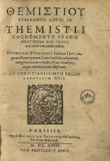 Θεμιστίου Εὐφραδοῦς Λόγοι ΙΘ, Dionysius Petavius... recensuit...