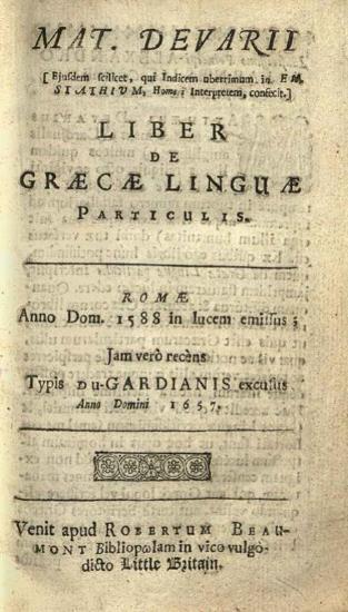 Mat. Devarii Liber de Graecae Linguae Particulis...