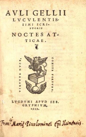 Aulus Gellius. Auli Gellii Luculentissimi Scriptoris Noctes Atticae..., Λυών, Sebastian Gryphius, 1539.