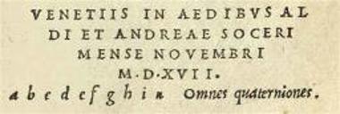 Μουσαῖος. Μουσαίου ποιημάτιον τὰ καθ᾽ Ἡρὼ καὶ Λέανδρον. Ὀρφέως ἀργοναυτικά. Τοῦ αὐτοῦ ὕμνοι. Ὀρφεὺς περὶ λίθων..., Βενετία, in aedibus Aldi et Andreae Soceri, 1517.