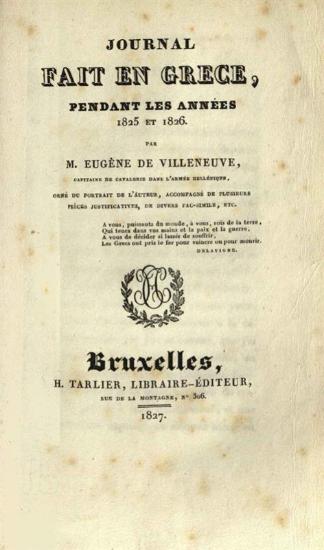 Eugène de Villeneuve, Journal fait en Grèce, pendant les anées 1825 et 1826, Βρυξέλλες, H. Tarlier, 1827.
