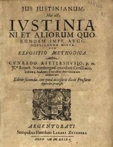 Konrad Rittershausen. Jus Justinianum, Hoc est, Iustiniani et aliorum quorundam Impp. Augg. Novelarum mixtarum expositio methodica. Auctore Cunrado Rittershusio..., Στρασβοῦργο, sumptibus haeredum Lazari Zetzneri, 1629.