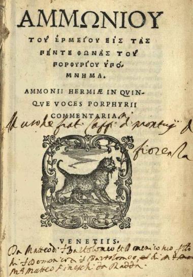 Ἀμμώνιος Μικρὸς ὁ Ἑρμείου. Ὑπόμνημα εἰς τὰς πέντε φωνὰς Πορφυ-ρίου..., Βενετία, Ἰωάννης Ἀντώνιος & Πέτρος de Nicolini da Sabio, γιὰ λογαριασμὸ τοῦ Melchior Sessa, 1545.