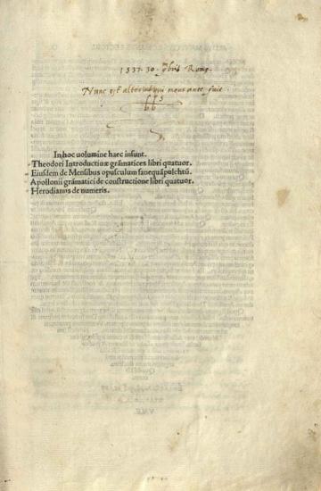 Θεόδωρος Γαζῆς. Γραμματικὴ Εἰσαγωγὴ..., Περὶ μηνῶν. Βίος Ἀπολλωνίου Ἀλεξανδρέως τοῦ γραμματικοῦ. Ἀπολλωνίου περὶ συντάξεως. Ἡρωδιανοῦ περὶ τῶν ἀριθμῶν [ἑλληνικὸ κείμενο μὲ λατινικὸ τίτλο], Βενετία, Ἄλδος Μανούτιος, 25 Δεκεμβρίου 1495.