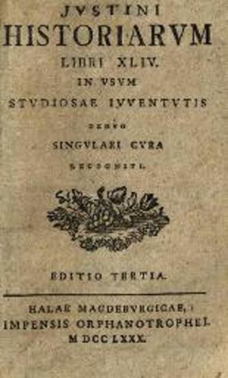 Iustini Historiarum Libri XLIV... editio tertia..., Impensis Orphanotrophei