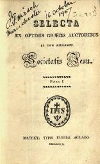 Selecta ex Optimis Graecis Auctoribus ad usum Scholarum Societatis Jesu