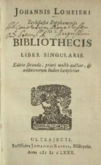Johannis Lomeieri — De Bibliothecis Liber Singularis. Editio secunda