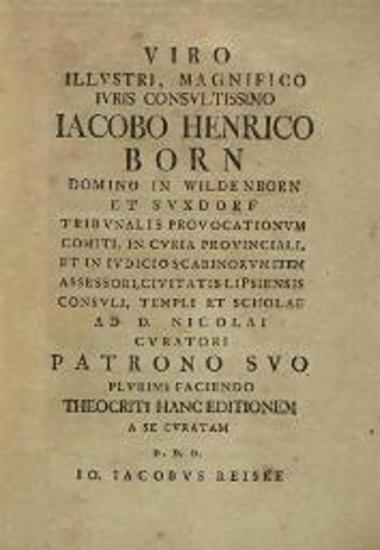 Θεόκριτος. Theocriti Reliquae Utrogue Sermonecum scholiis Graecis et commentariis integris... H. Stephani, I. Scaligeri, Βιέννη & Λειψία, G.A.I. Loeper, 1765.