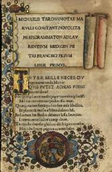 Μιχαὴλ Μάρουλλος Ταρχανιώτης. Eppigrammatum libri IV. Hymni, Φλωρεντία, Societas Colubris, 26 Νοεμβρίου 1497.