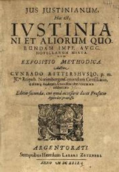 Konrad Rittershausen. Jus Justinianum, Hoc est, Iustiniani et aliorum quorundam Impp. Augg. Novelarum mixtarum expositio methodica. Auctore Cunrado Rittershusio..., Στρασβοῦργο, sumptibus haeredum Lazari Zetzneri, 1629.