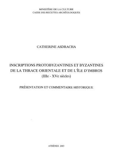 INSCRIPTIONS PROTOBYZANTINES ET BYZANTINES DE LA THRACE ORIENTALE ET DE L’ILE D’IMBROS