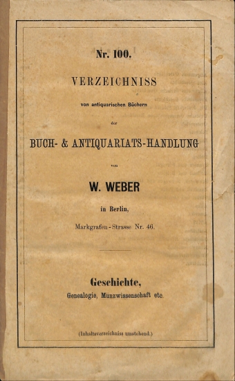 Verzeichniss von antiquarischen Büchern der Buch- & Antiquariats-handlung: Geschichte, Genealogie, Münzwissenschaft etc.