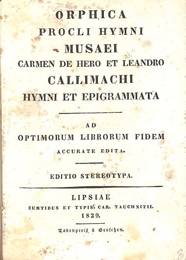 Orphica, Procli Hymni, Musaei Carmen de Hero et Leandro, Callimachi Hymni et Epigrammata