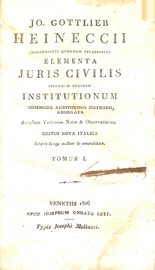 Elementa Juris Civilis secundum ordinem Institutionum commoda auditoribus methodo adornata: Tomus I