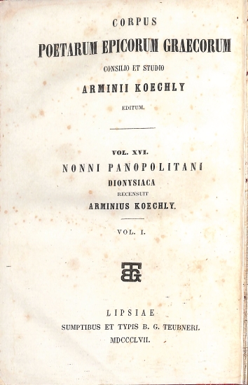 Corpus poetarum epicorum Graecorum: Vol. XVI - Nonni Panopolitani Dionysiaca. Dionysiacorum libri XLVIII: Vol. I