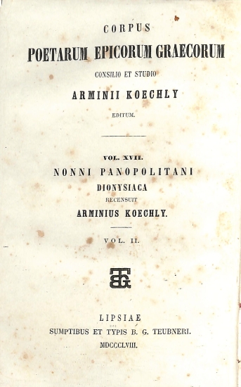 Corpus poetarum epicorum Graecorum: Vol. XVII - Nonni Panopolitani Dionysiaca. Dionysiacorum libri XLVIII: Vol. II