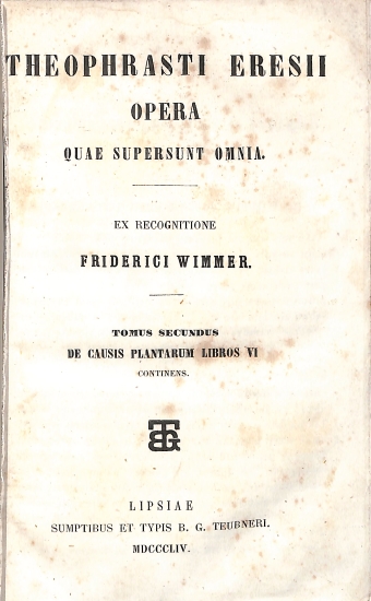 Theophrasti Eresii Opera quae supersunt omnia: Tomus Secundus - De causis plantarum libros VI continens