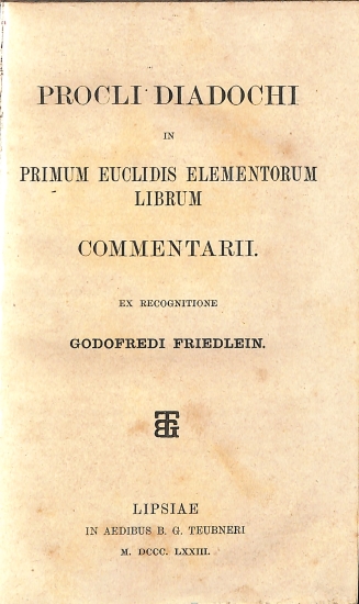Procli Diadochi in primum Euclidis Elementorum librum commentarii