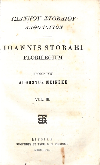 Ιωάννου Στοβαίου Ανθολόγιον - Ioannis Stobaei Florilegium: Vol. III
