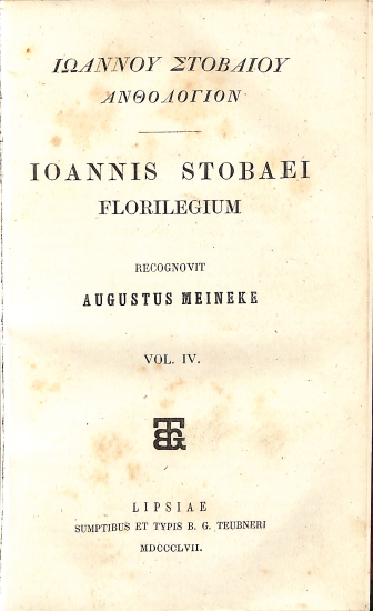 Ιωάννου Στοβαίου Ανθολόγιον - Ioannis Stobaei Florilegium: Vol. IV
