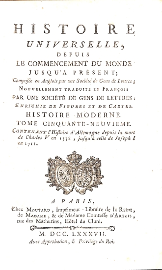 Histoire Universelle depuis le commencement du monde jusqu'à présent: Tome Cinquante-Neuvieme (59) Histoire Moderne - Histoire Universelle 99