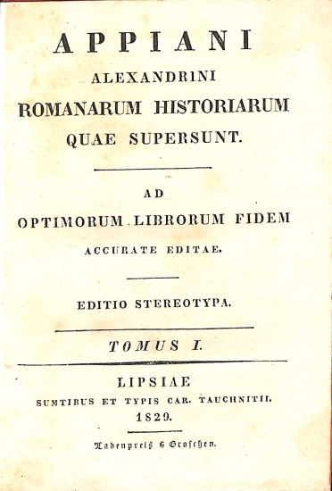 Appiani Alexandrini Romanarum Historiarum Quae Supersunt: Tomus I - Editio Stereotypa