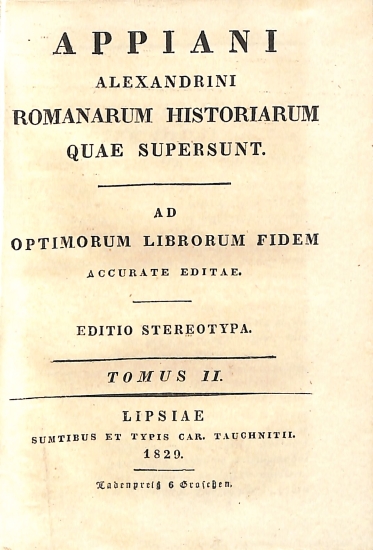Appiani Alexandrini Romanarum Historiarum Quae Supersunt: Tomus II - Editio Stereotypa