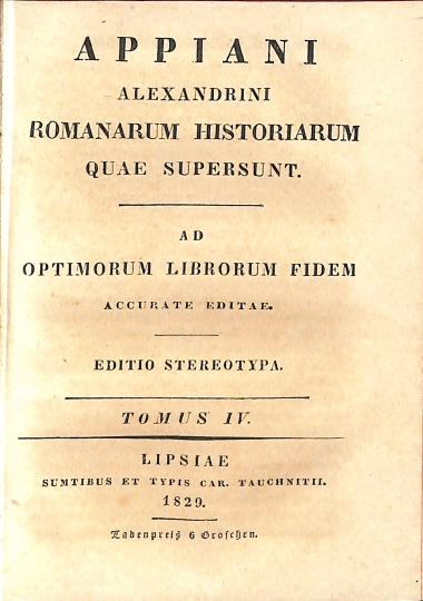 Appiani Alexandrini Romanarum Historiarum Quae Supersunt: Tomus IV - Editio Stereotypa