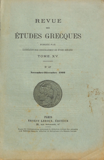 Revue des Études Grecques: Publiée par l'Association pour l'Encouragement des Études Grecques. Tome XV - No 67 - Novembre-Decembre 1902