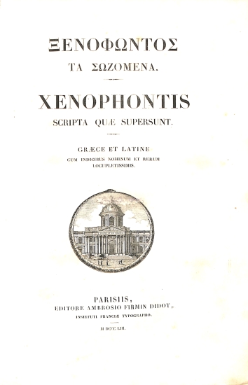Ξενοφώντος, τα Σωζόμενα - Xenophontis Scripta Quæ Supersunt: Græce Et Latine, Cum Indicibus Nominum Et Rerum Locupletissimis