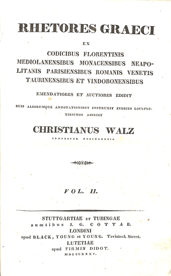 Rhetores Graeci: Ex Codicibus Florentinis, Mediolanensibus, Monacensibus, Neapolitanis, Parisiensibus, Romanis, Venetis, Taurinensibus et Vindobonensibus. Vol. II