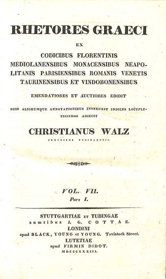 Rhetores Graeci: Ex Codicibus Florentinis, Mediolanensibus, Monacensibus, Neapolitanis, Parisiensibus, Romanis, Venetis, Taurinensibus et Vindobonensibus. Vol. VII - Pars I
