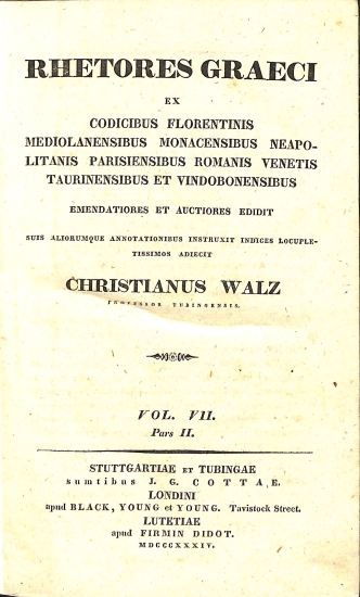 Rhetores Graeci: Ex Codicibus Florentinis, Mediolanensibus, Monacensibus, Neapolitanis, Parisiensibus, Romanis, Venetis, Taurinensibus et Vindobonensibus. Vol. VII - Pars II