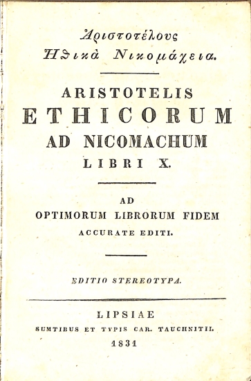 Aristotelis Opera Omnia. Vol X: Αριστοτέλους Ηθικά Νικομάχεια / Aristotelis Ethicorum ad Nicomachum Libri X